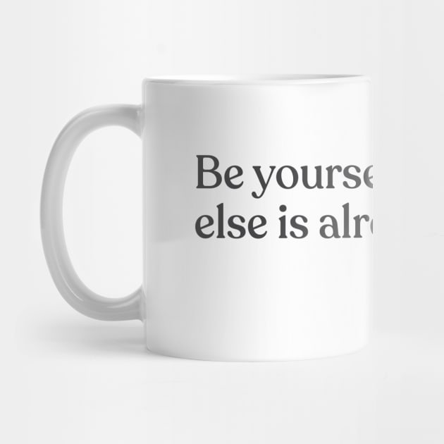 Oscar Wilde - Be yourself; everyone else is already taken. by Book Quote Merch